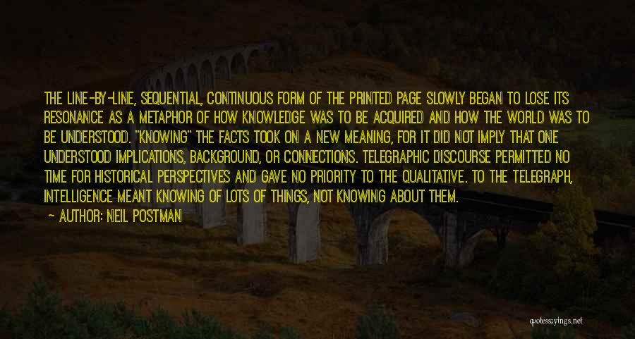 Knowing All The Facts Quotes By Neil Postman