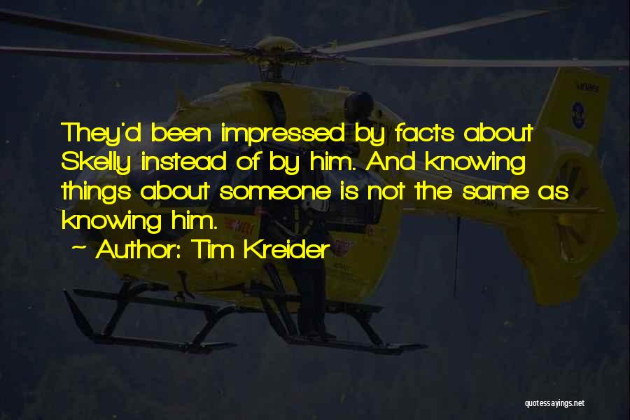 Knowing All The Facts Quotes By Tim Kreider