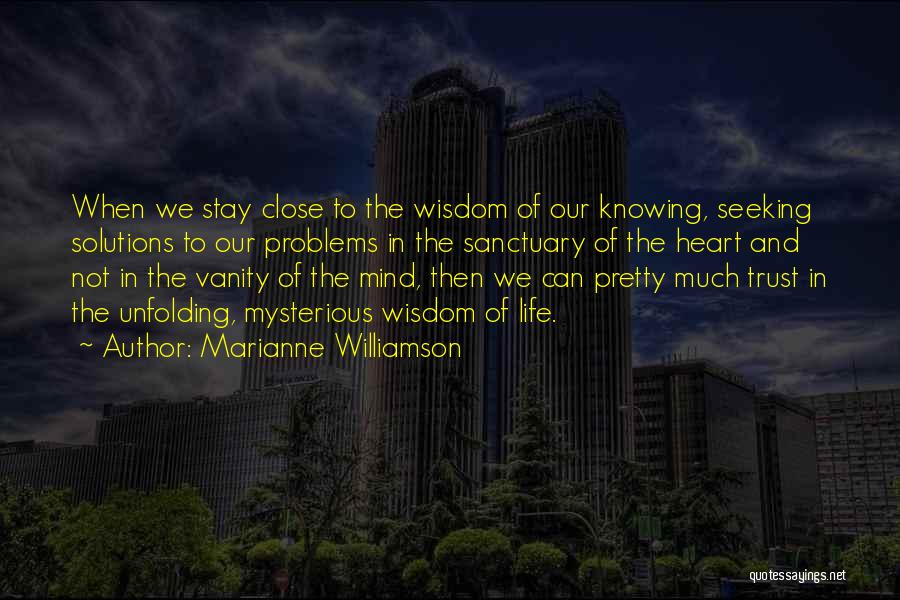 Knowing And Not Knowing Quotes By Marianne Williamson