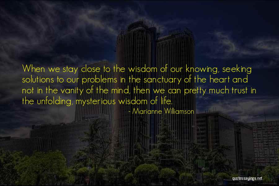 Knowing And Not Knowing Quotes By Marianne Williamson