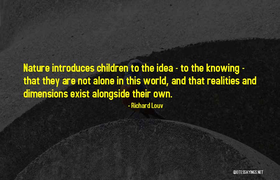 Knowing And Not Knowing Quotes By Richard Louv