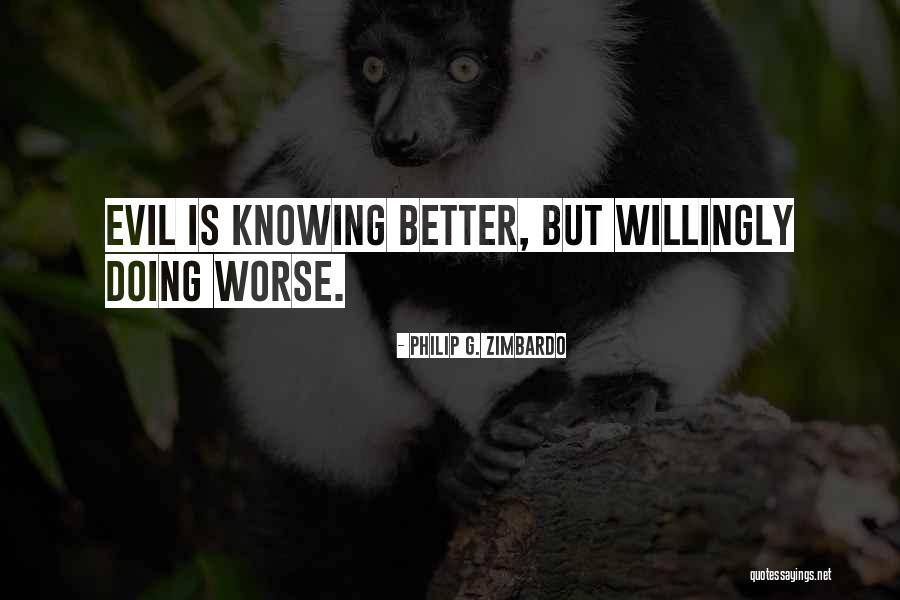 Knowing Better Doing Better Quotes By Philip G. Zimbardo