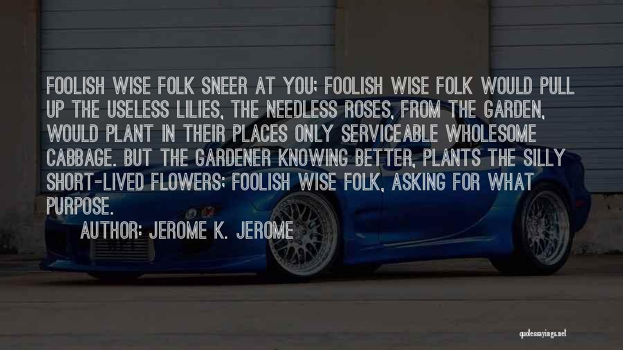 Knowing Better Quotes By Jerome K. Jerome