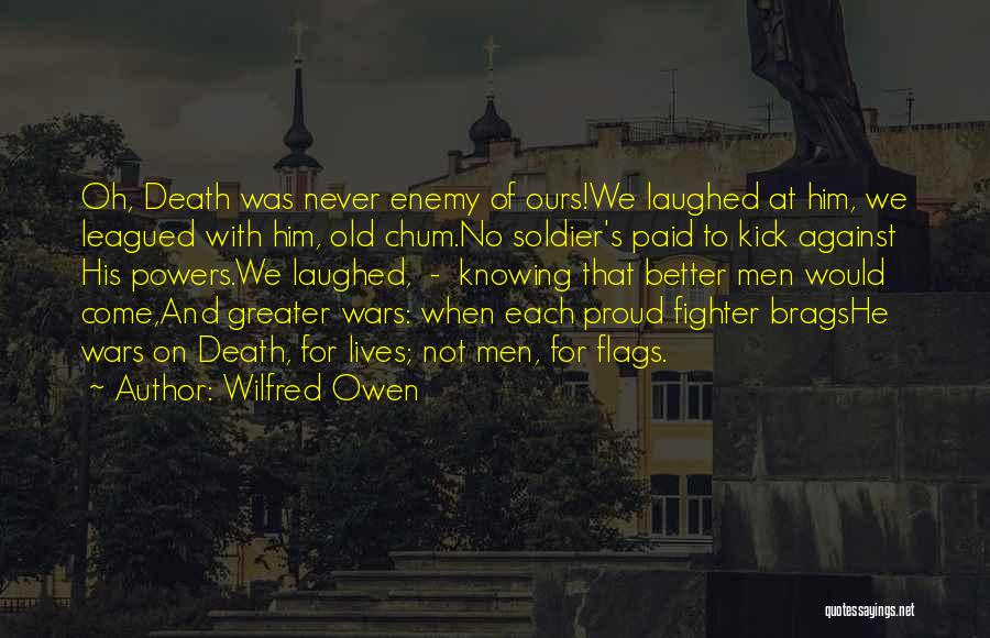 Knowing Better Quotes By Wilfred Owen