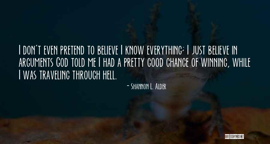 Knowing Everything Is Okay Quotes By Shannon L. Alder