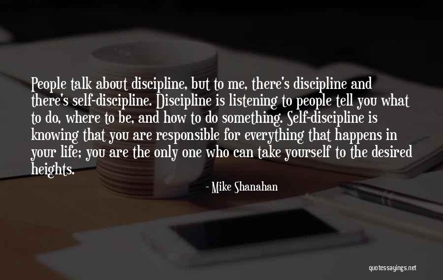 Knowing Everything Will Be Ok Quotes By Mike Shanahan