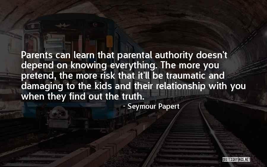 Knowing Everything Will Be Ok Quotes By Seymour Papert