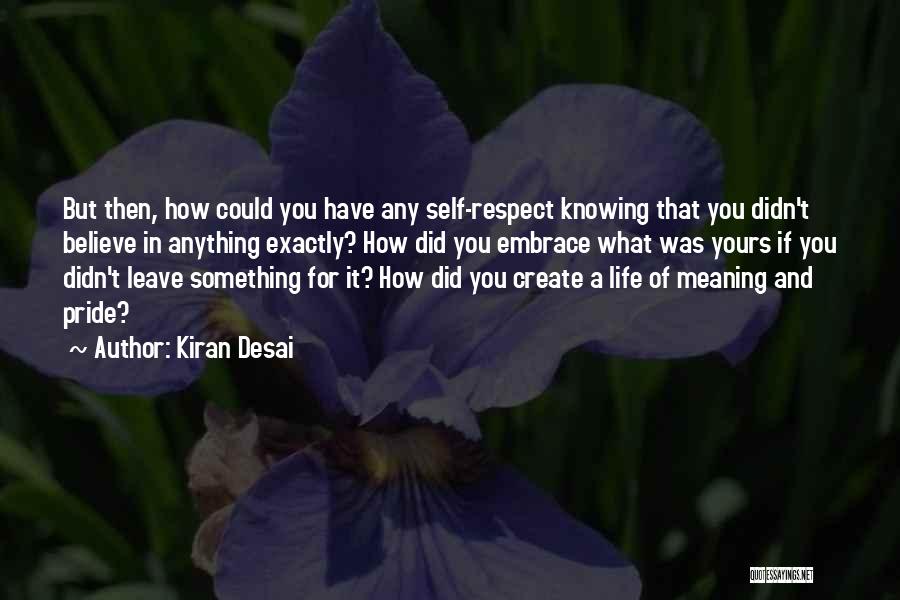 Knowing Exactly What You Want Quotes By Kiran Desai