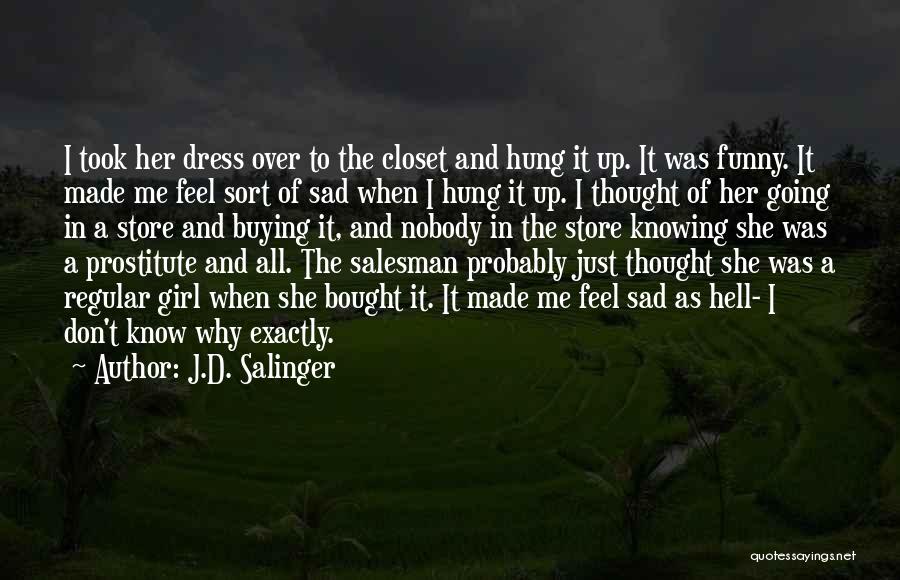 Knowing Exactly Who You Are Quotes By J.D. Salinger