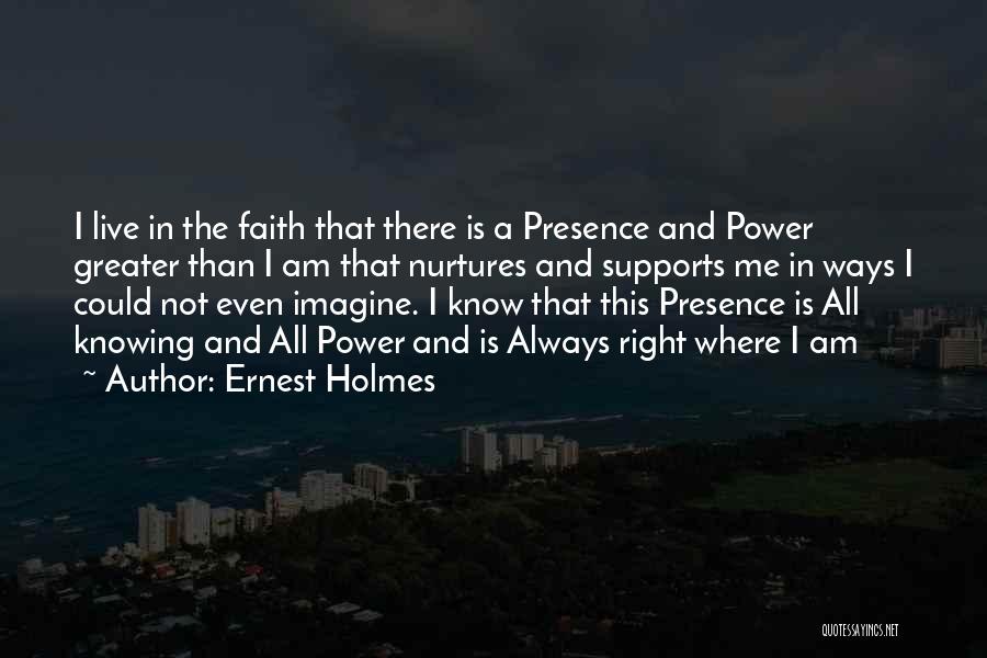 Knowing God Is Always There Quotes By Ernest Holmes