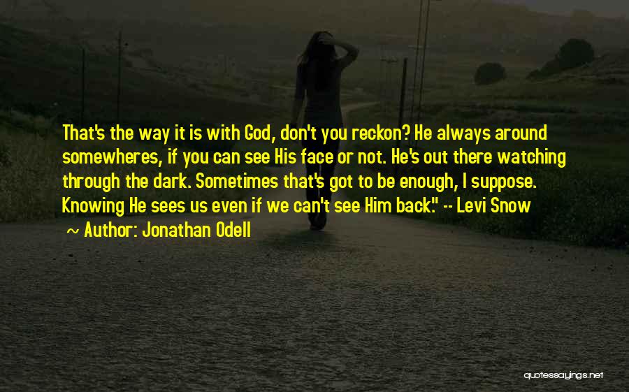 Knowing God Is Always There Quotes By Jonathan Odell