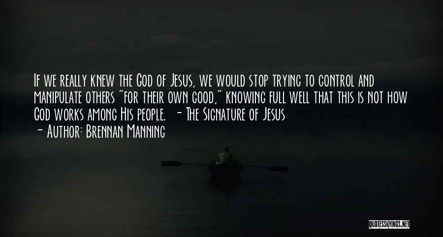 Knowing God Is In Control Quotes By Brennan Manning