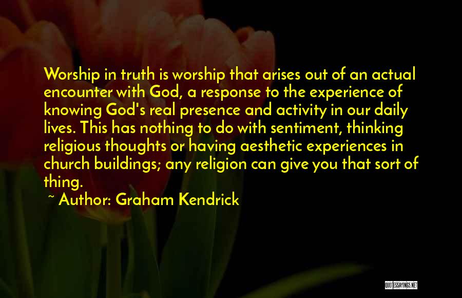 Knowing God Is Real Quotes By Graham Kendrick
