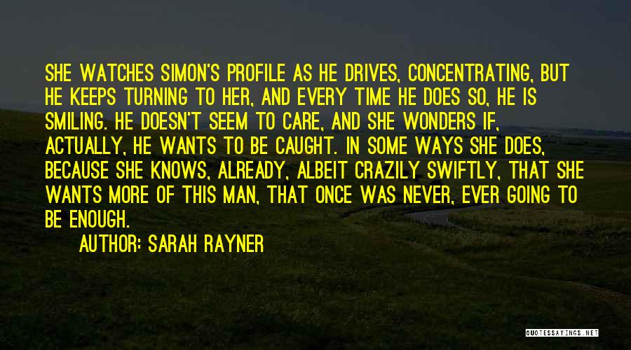 Knowing He Doesn't Care Quotes By Sarah Rayner