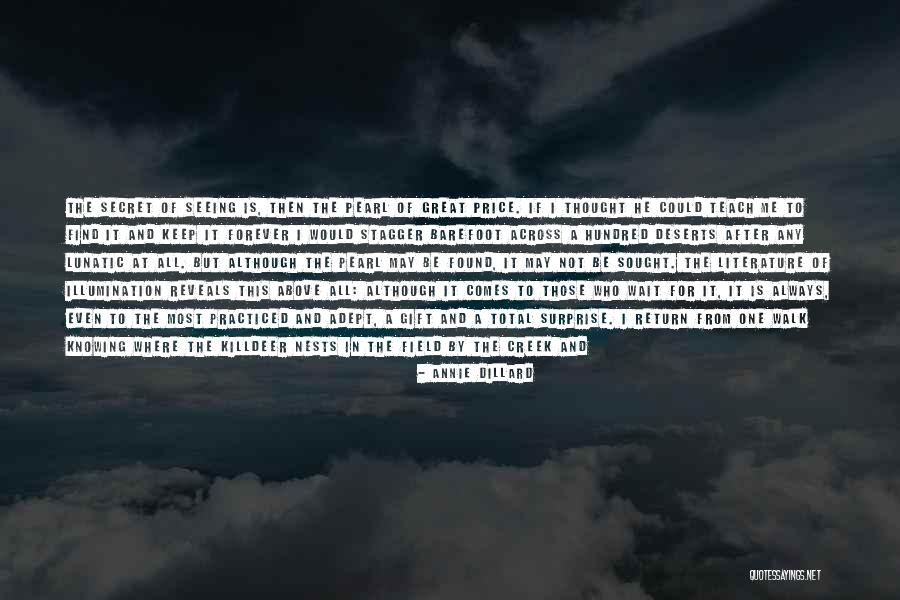 Knowing He Is The One Quotes By Annie Dillard