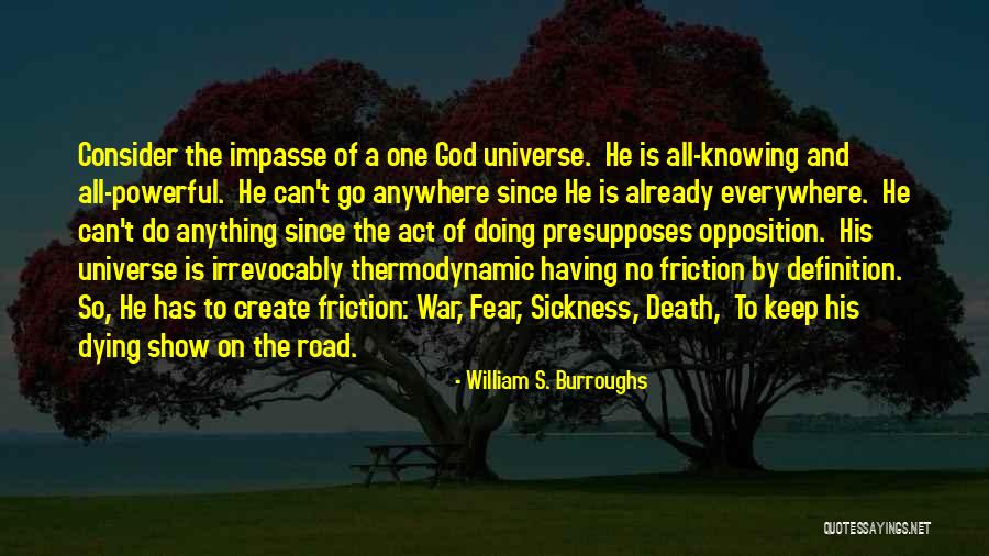 Knowing He Is The One Quotes By William S. Burroughs