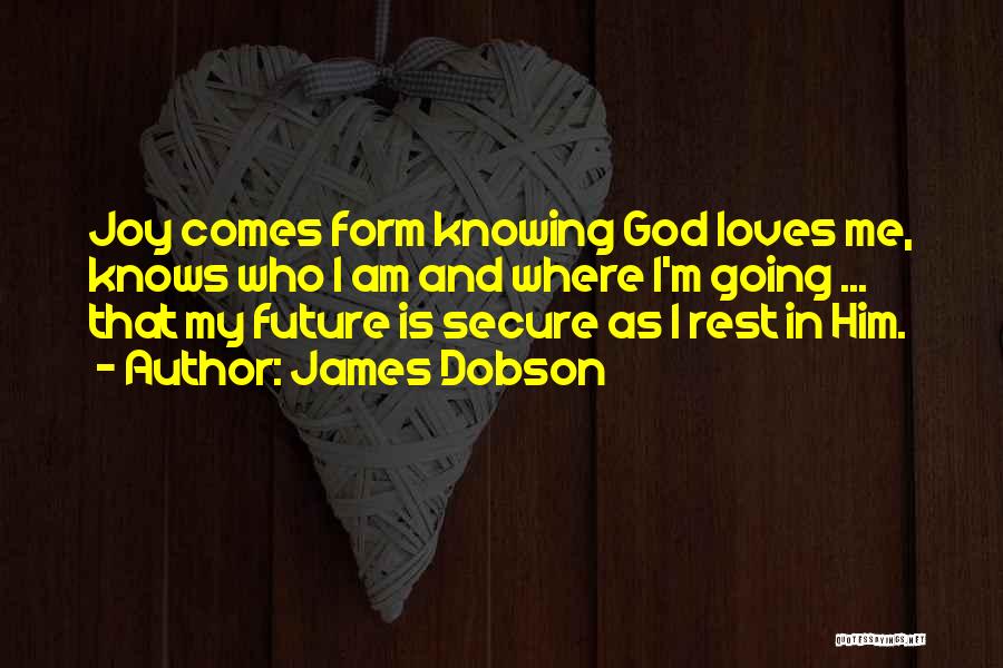 Knowing He Loves You Quotes By James Dobson