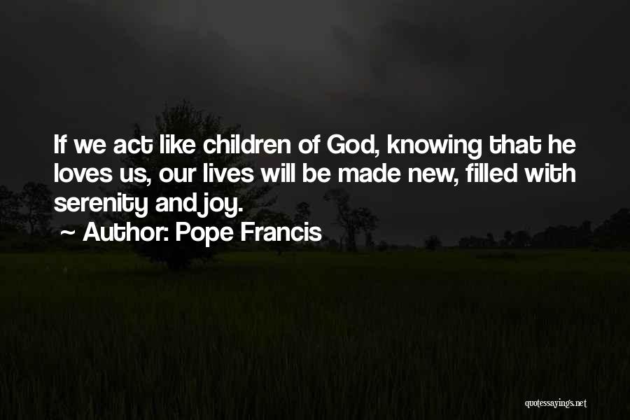 Knowing He Loves You Quotes By Pope Francis
