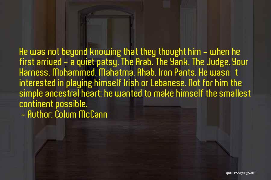 Knowing Himself Quotes By Colum McCann