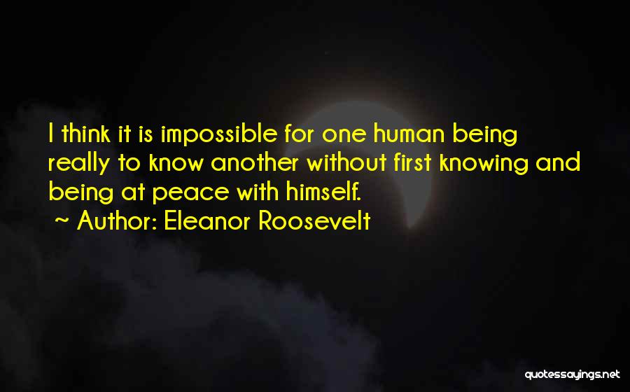 Knowing Himself Quotes By Eleanor Roosevelt