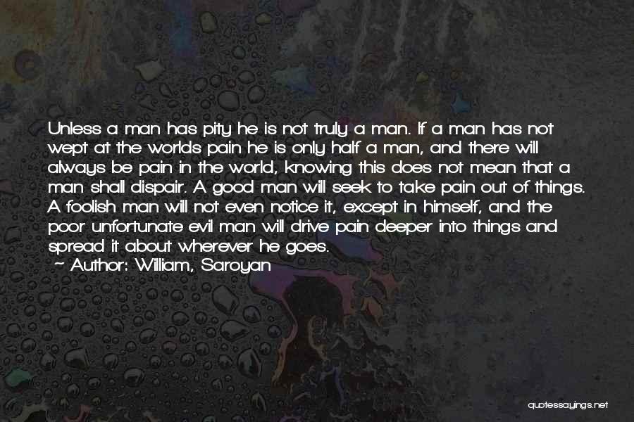 Knowing Himself Quotes By William, Saroyan