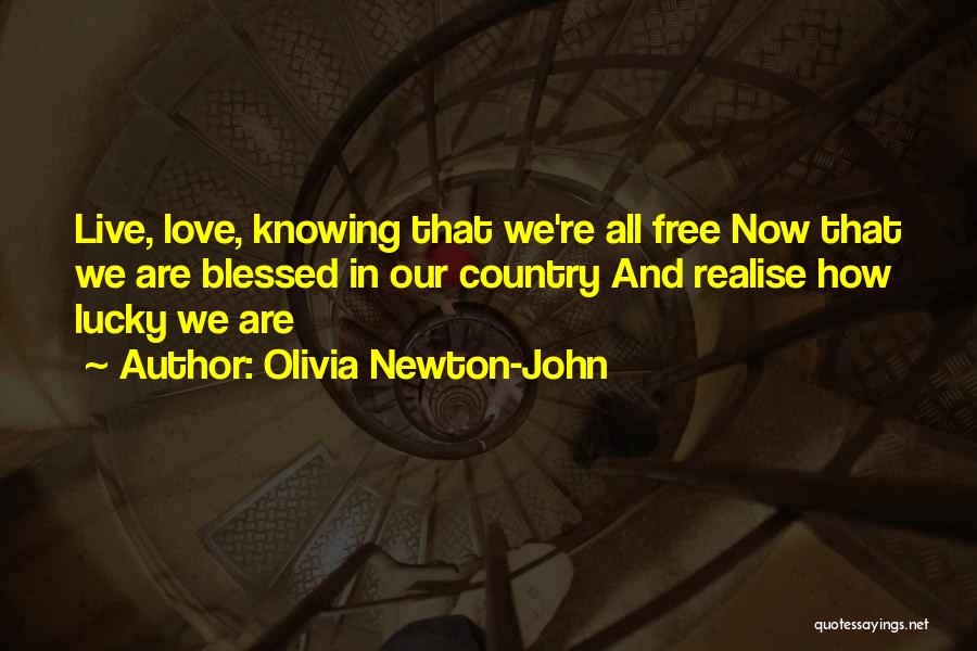 Knowing How Lucky You Are Quotes By Olivia Newton-John