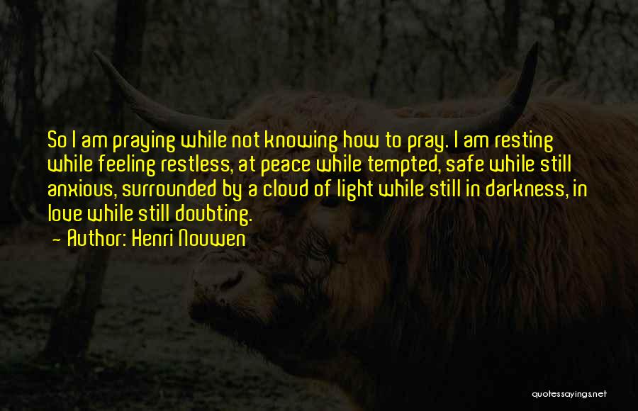 Knowing How To Love Quotes By Henri Nouwen