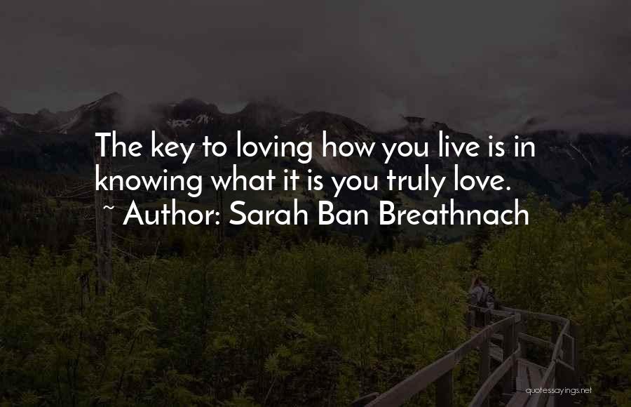 Knowing How To Love Quotes By Sarah Ban Breathnach