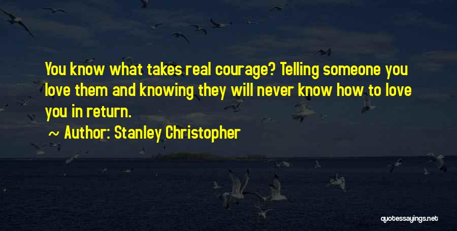 Knowing How To Love Quotes By Stanley Christopher