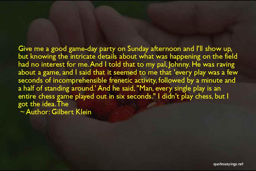 Knowing How To Play The Game Quotes By Gilbert Klein