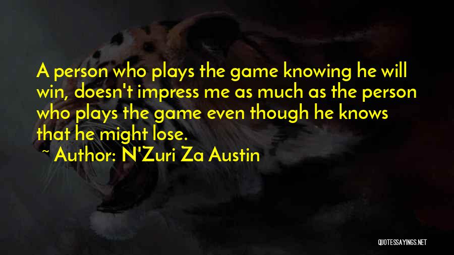 Knowing How To Play The Game Quotes By N'Zuri Za Austin