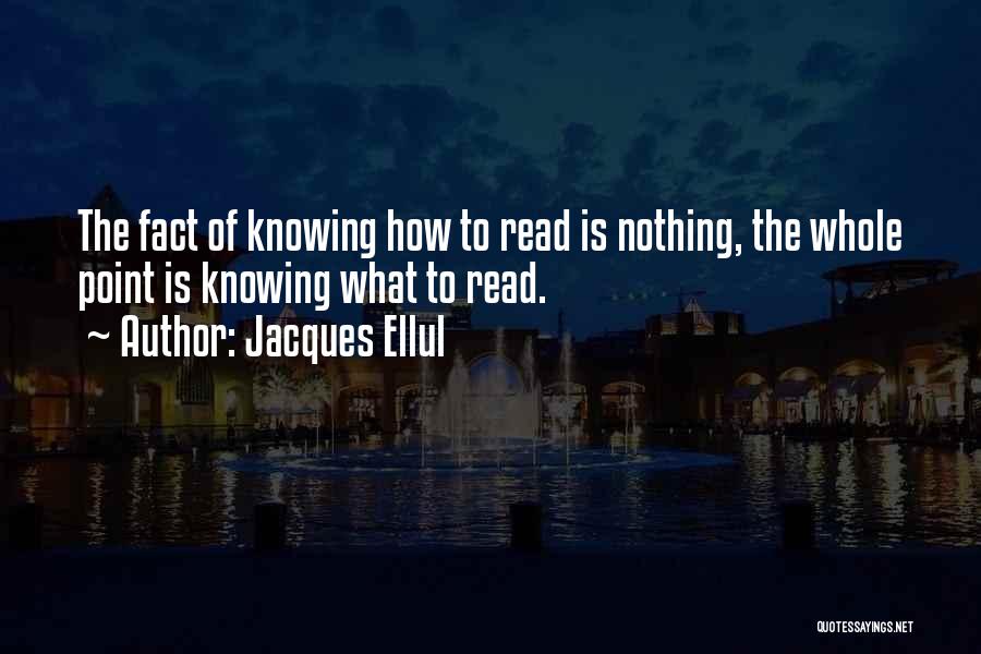 Knowing How To Read Quotes By Jacques Ellul