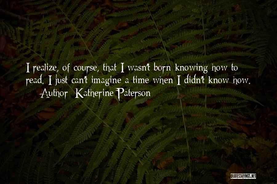 Knowing How To Read Quotes By Katherine Paterson