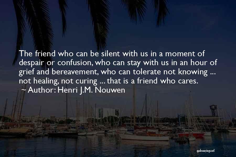 Knowing If Someone Cares Quotes By Henri J.M. Nouwen