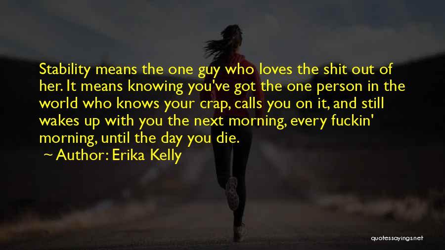 Knowing If Someone Loves You Quotes By Erika Kelly