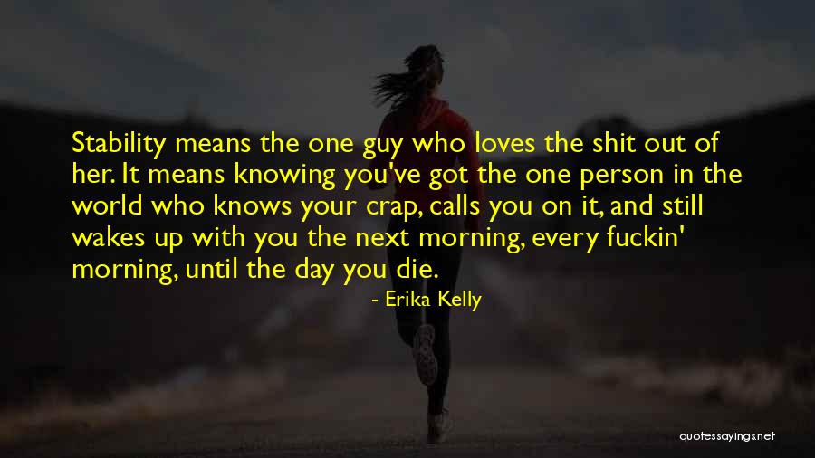 Knowing If Someone Loves You Quotes By Erika Kelly