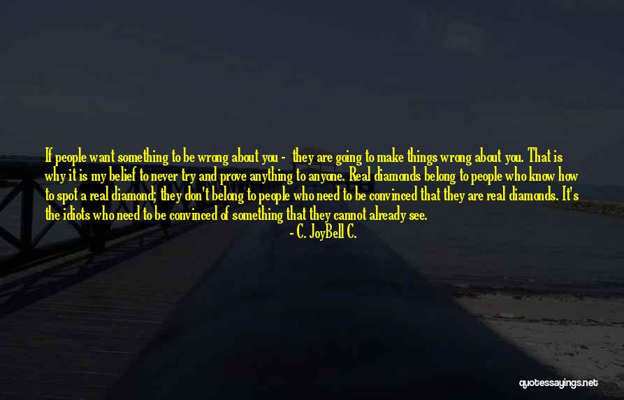 Knowing If Something Is Worth It Quotes By C. JoyBell C. Knowing If Something Is Worth It Quotes By C. JoyBell C.