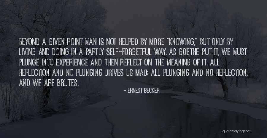 Knowing Is Not Doing Quotes By Ernest Becker Knowing Is Not Doing Quotes By Ernest Becker