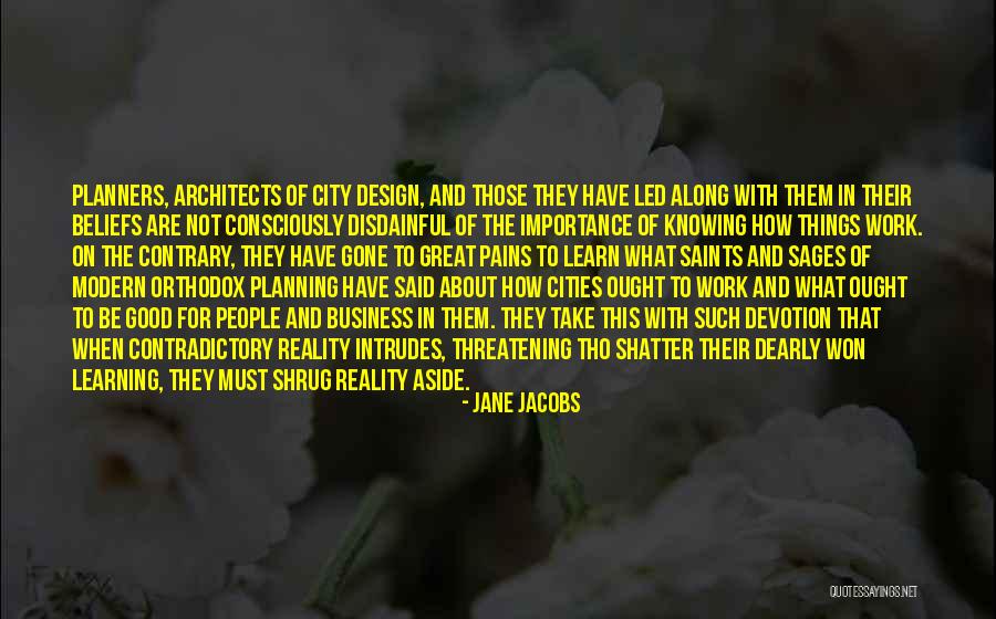 Knowing It Won't Work Quotes By Jane Jacobs