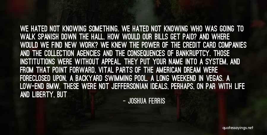 Knowing It Won't Work Quotes By Joshua Ferris