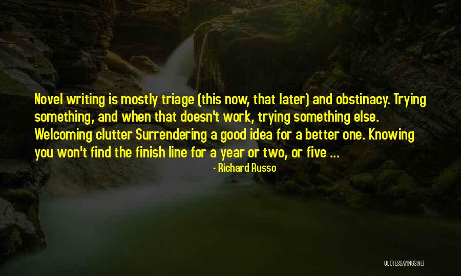 Knowing It Won't Work Quotes By Richard Russo