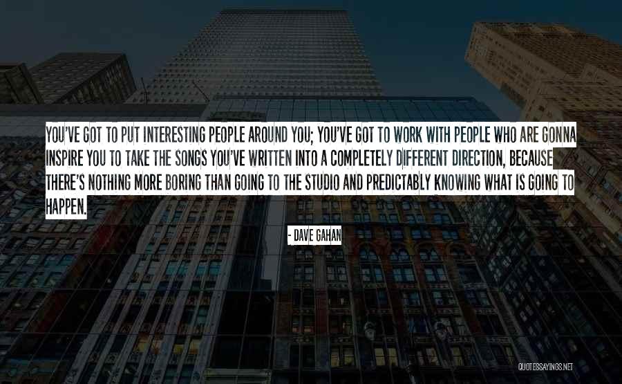 Knowing More Quotes By Dave Gahan Knowing More Quotes By Dave Gahan