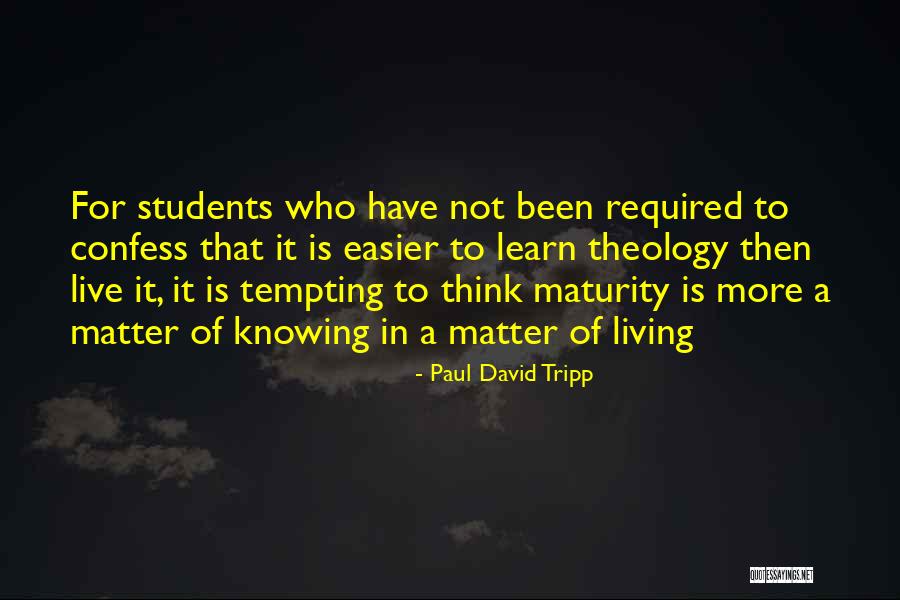 Knowing More Quotes By Paul David Tripp Knowing More Quotes By Paul David Tripp