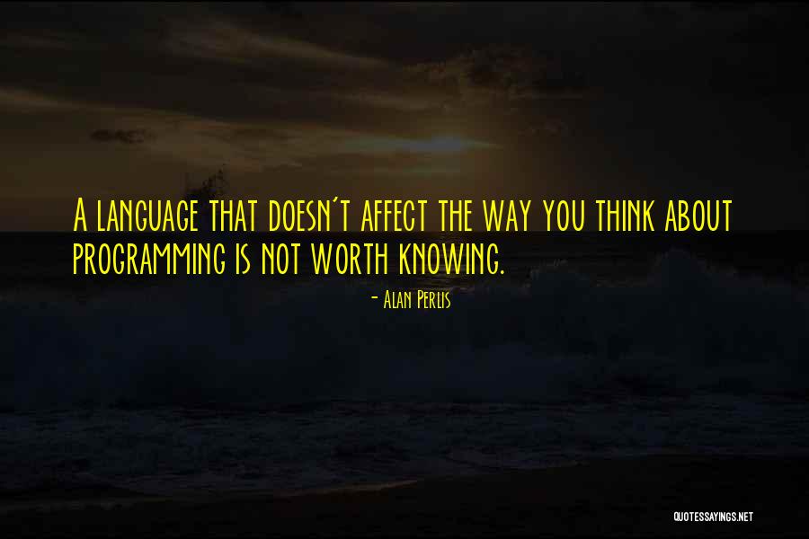 Knowing More Than One Language Quotes By Alan Perlis Knowing More Than One Language Quotes By Alan Perlis