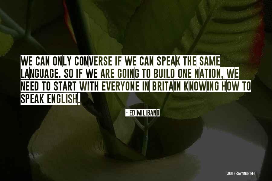 Knowing More Than One Language Quotes By Ed Miliband Knowing More Than One Language Quotes By Ed Miliband