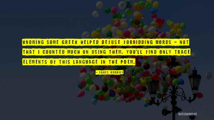 Knowing More Than One Language Quotes By James Merrill Knowing More Than One Language Quotes By James Merrill