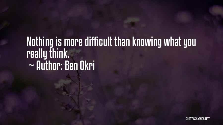 Knowing More Than You Think Quotes By Ben Okri