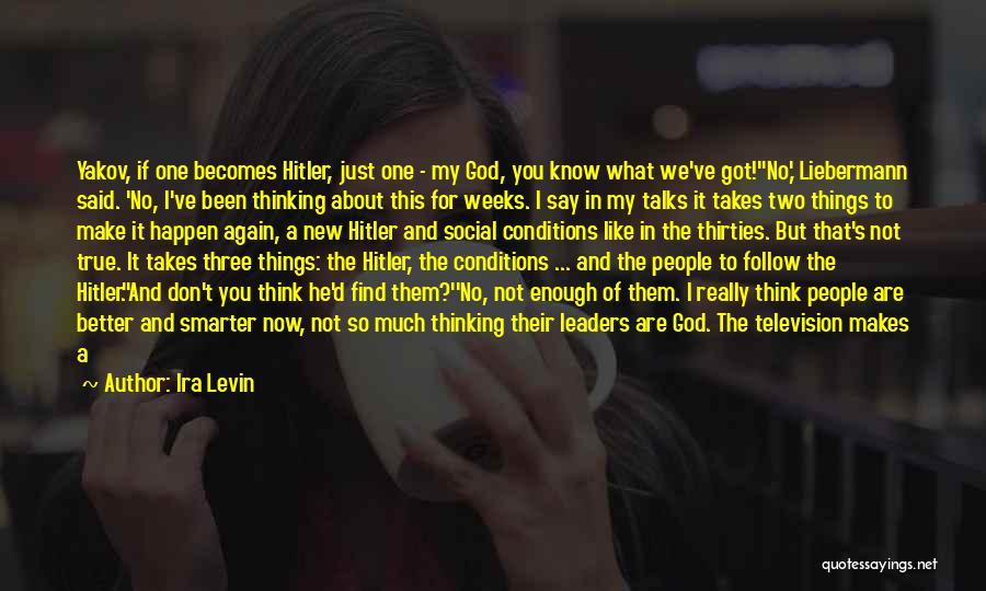 Knowing More Than You Think Quotes By Ira Levin