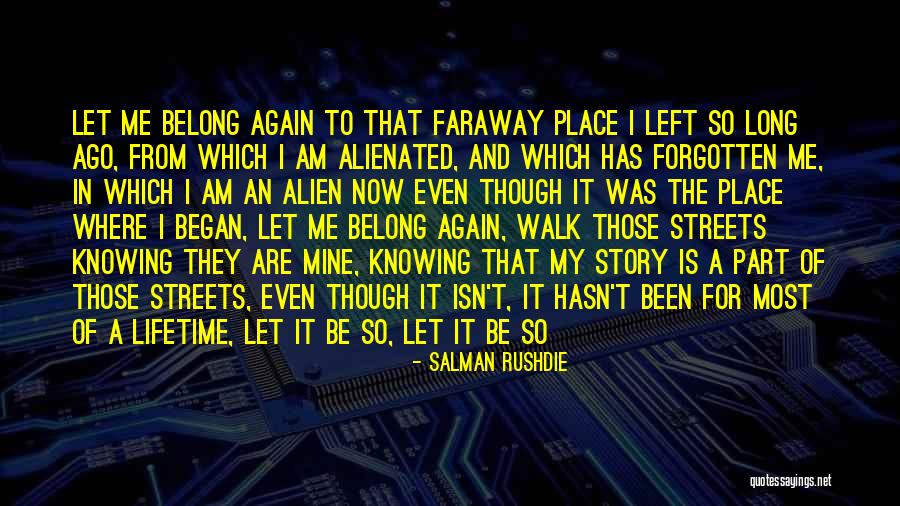 Knowing My Story Quotes By Salman Rushdie Knowing My Story Quotes By Salman Rushdie