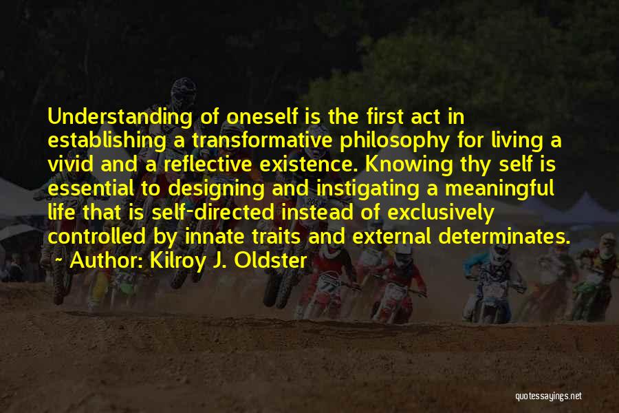 Knowing Oneself Quotes By Kilroy J. Oldster